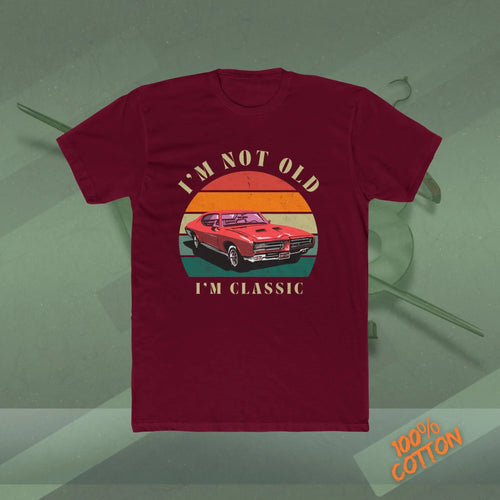 Classic Car Graphic Tee - I'm Not Old, I'm Classic, Vintage Apparel, Car Enthusiast Gift, Retro T-Shirt, Birthday Present, Unisex Crew Neck Printify