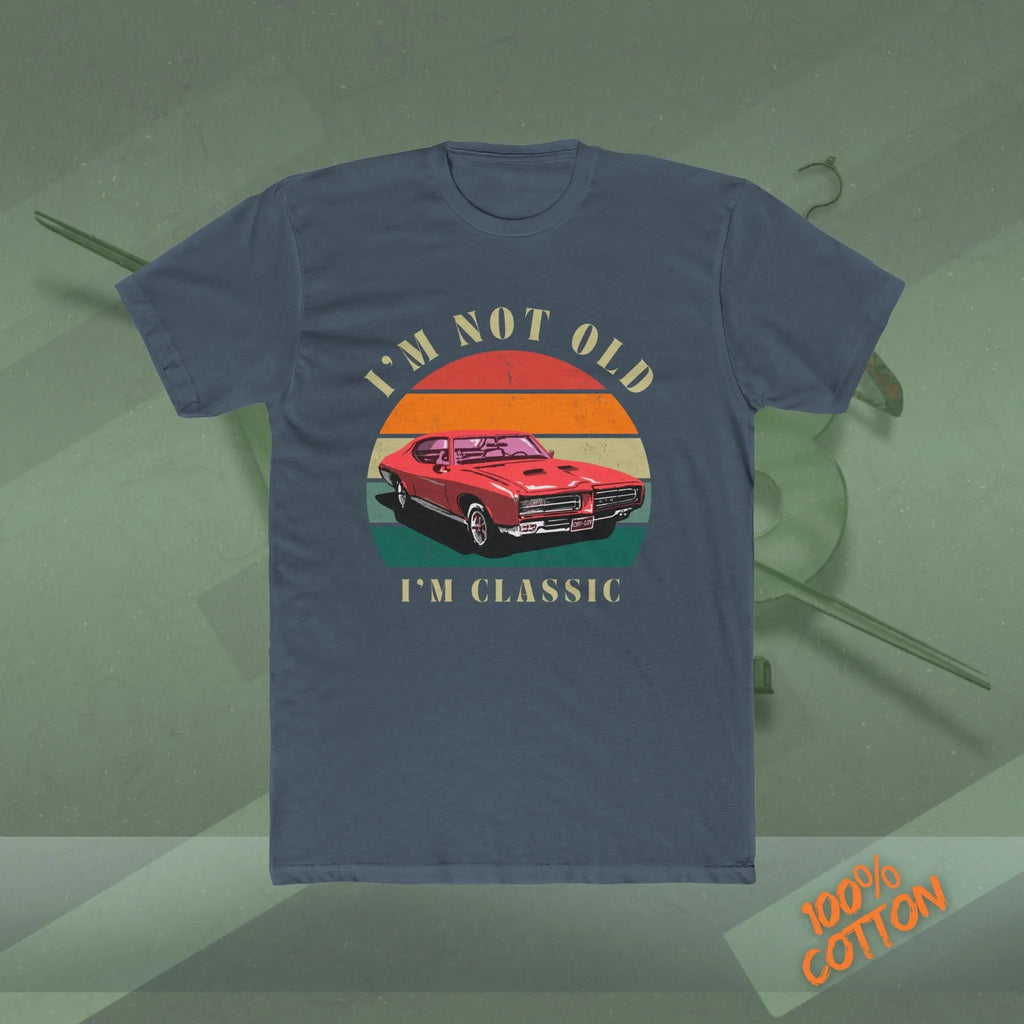 Classic Car Graphic Tee - I'm Not Old, I'm Classic, Vintage Apparel, Car Enthusiast Gift, Retro T-Shirt, Birthday Present, Unisex Crew Neck Printify